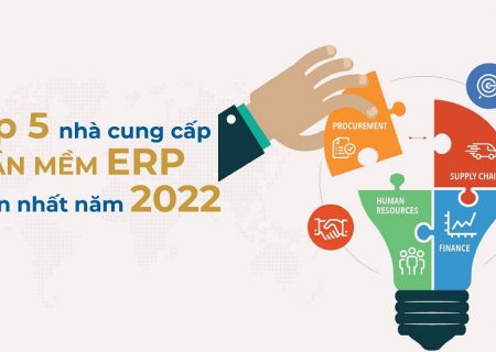 Top các nhà cung cấp phần mềm ERP tốt nhất năm 2022