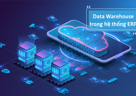 Data Warehouse hỗ trợ hệ thống ERP như thế nào?